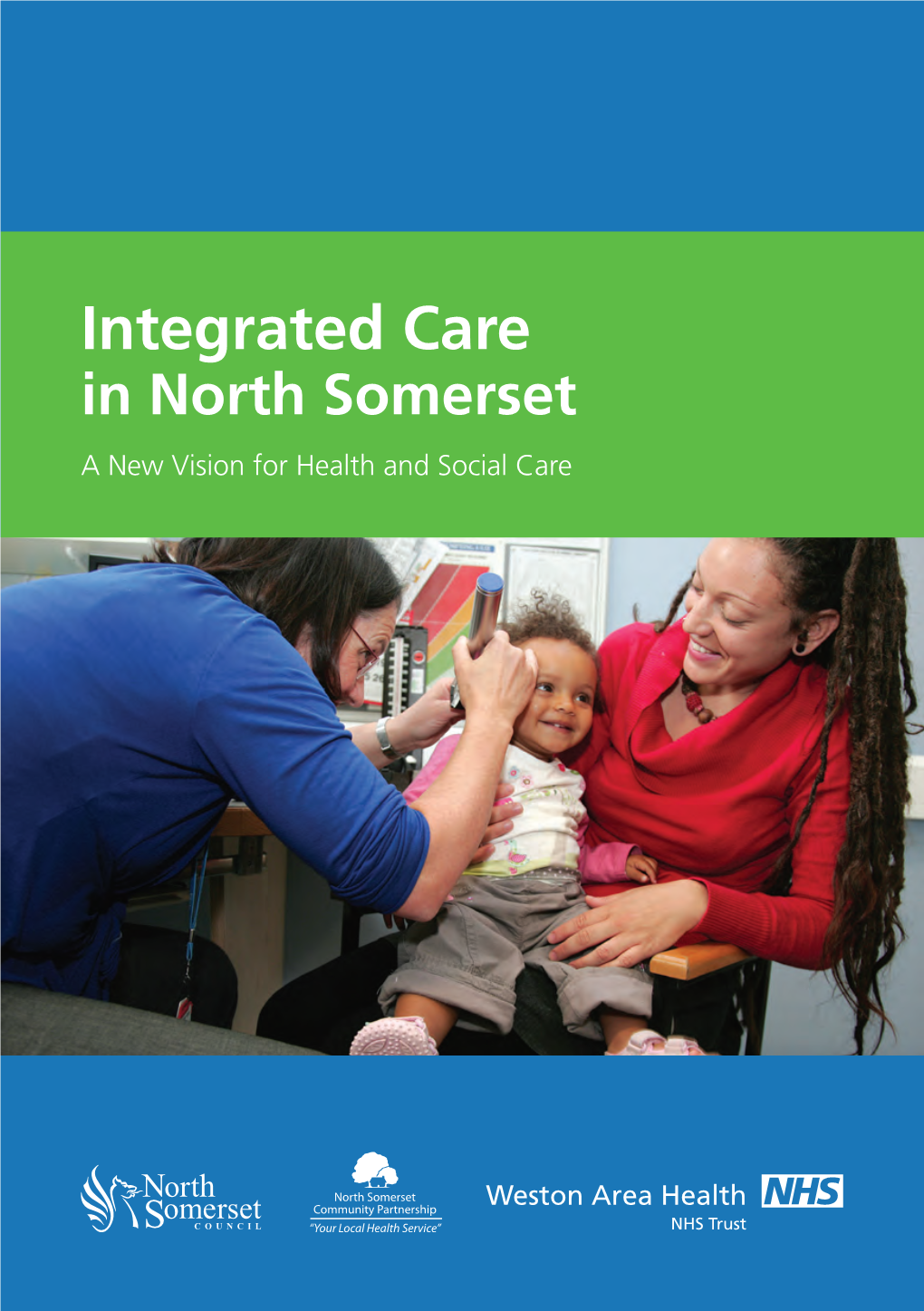 Integrated Care in North Somerset a New Vision for Health and Social Care Introduction