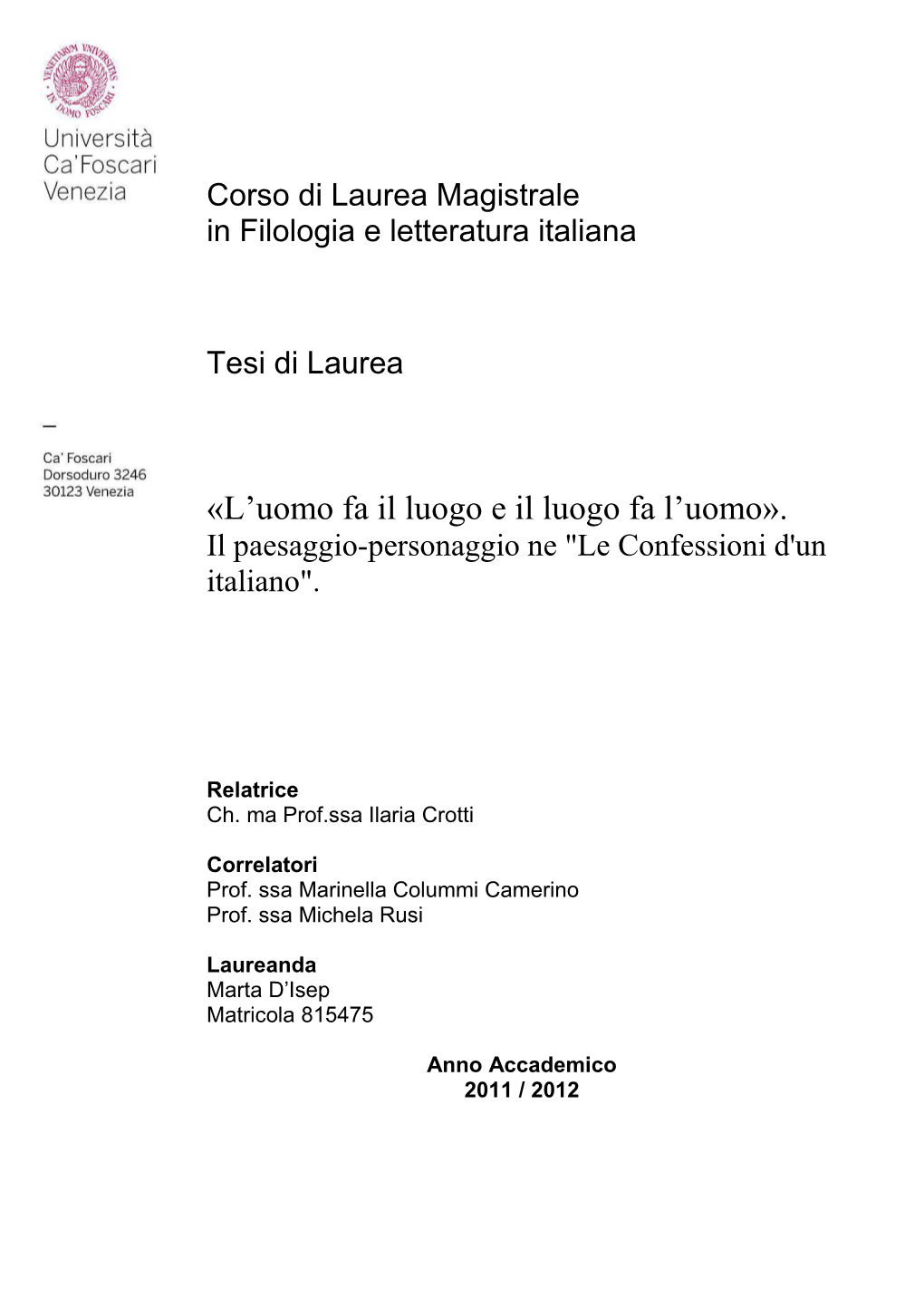 «L'uomo Fa Il Luogo E Il Luogo Fa L'uomo»