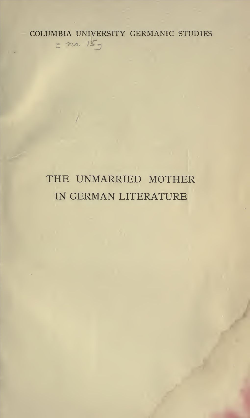 The Unmarried Mother in German Literature, with Special Reference To