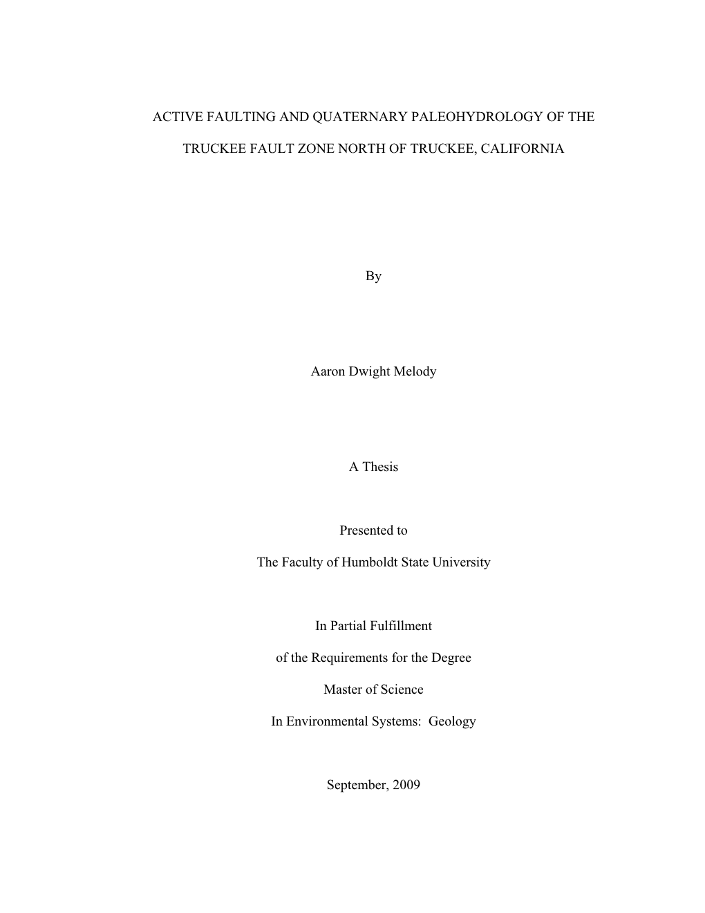 ACTIVE FAULTING and QUATERNARY PALEOHYDROLOGY of the TRUCKEE FAULT ZONE NORTH of TRUCKEE, CALIFORNIA by Aaron Dwight Melody a Th