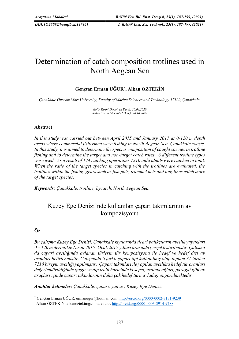 Determination of Catch Composition Trotlines Used in North Aegean Sea