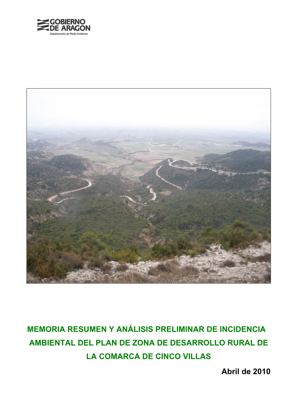 MEMORIA RESUMEN Y ANÁLISIS PRELIMINAR DE INCIDENCIA AMBIENTAL DEL PLAN DE ZONA DE DESARROLLO RURAL DE LA COMARCA DE CINCO VILLAS Abril De 2010