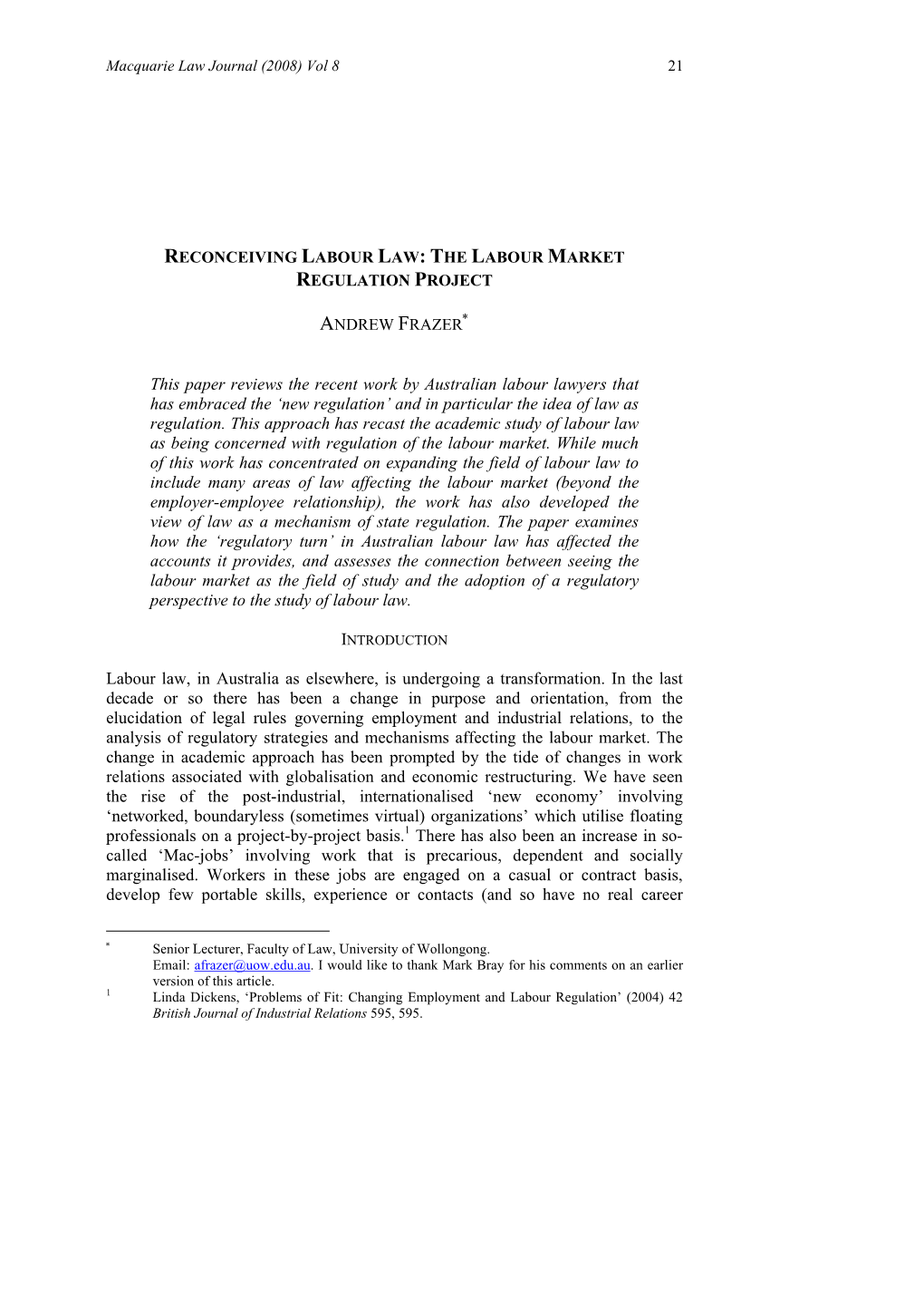 This Paper Reviews the Recent Work by Australian Labour Lawyers That Has Embraced the ‘New Regulation’ and in Particular the Idea of Law As Regulation