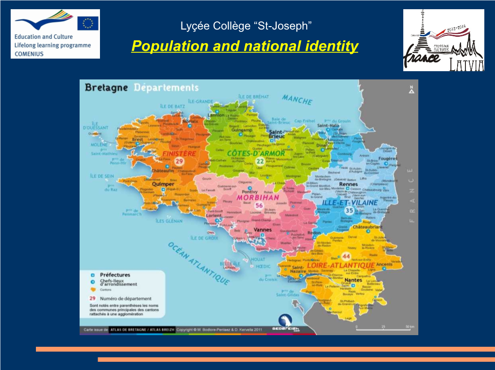 Population and National Identity Brittany Is Situated in the North-West of France on the Coast Line and Includes About 3 200 000 Inhabitants