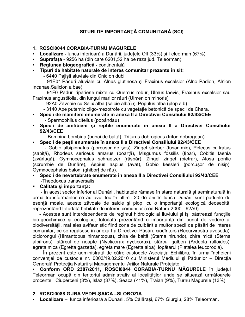 SITURI DE IMPORTANŢĂ COMUNITARĂ (SCI) 1. ROSCI0044 CORABIA-TURNU MĂGURELE • Localizare