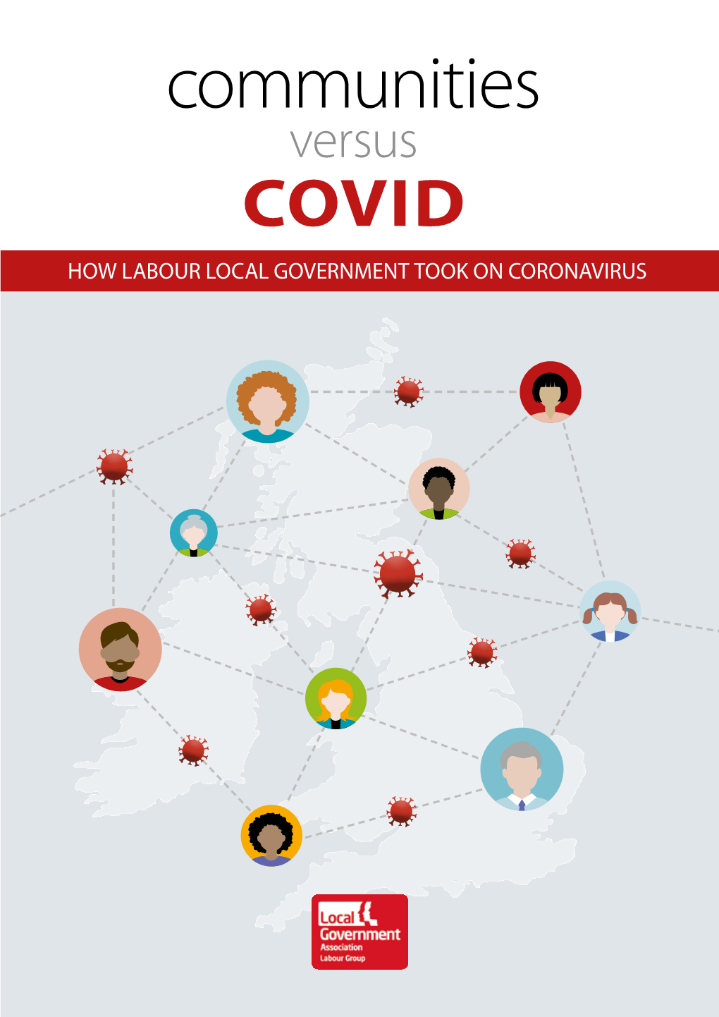 Communities Versus COVID How Labour Local Government Took on Coronavirus Contents