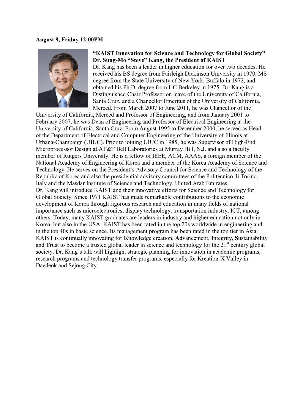 August 9, Friday 12:00PM “KAIST Innovation for Science and Technology for Global Society” Dr. Sung-Mo “Steve” Kang