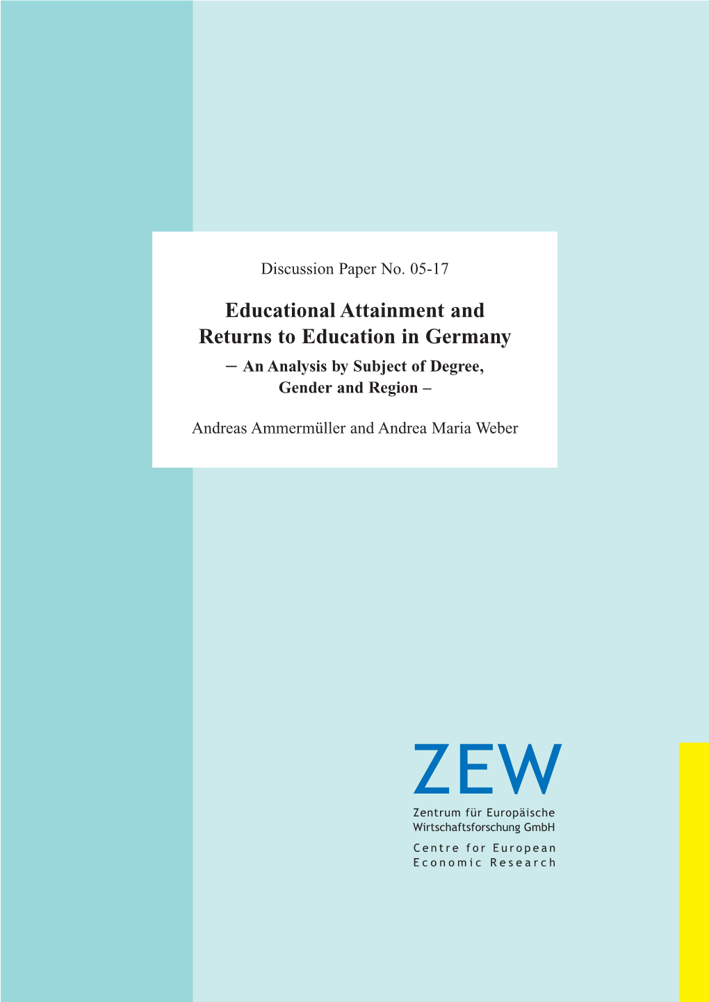 Educational Attainment and Returns to Education in Germany – an Analysis by Subject of Degree, Gender and Region –