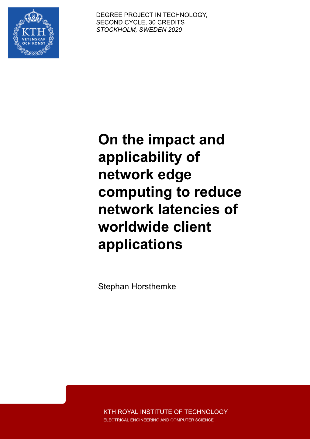 On the Impact and Applicability of Network Edge Computing to Reduce Network Latencies of Worldwide Client Applications