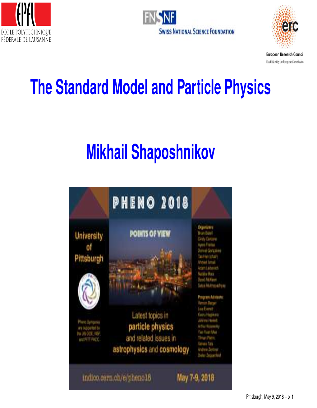 The Standard Model and Particle Physics Mikhail Shaposhnikov