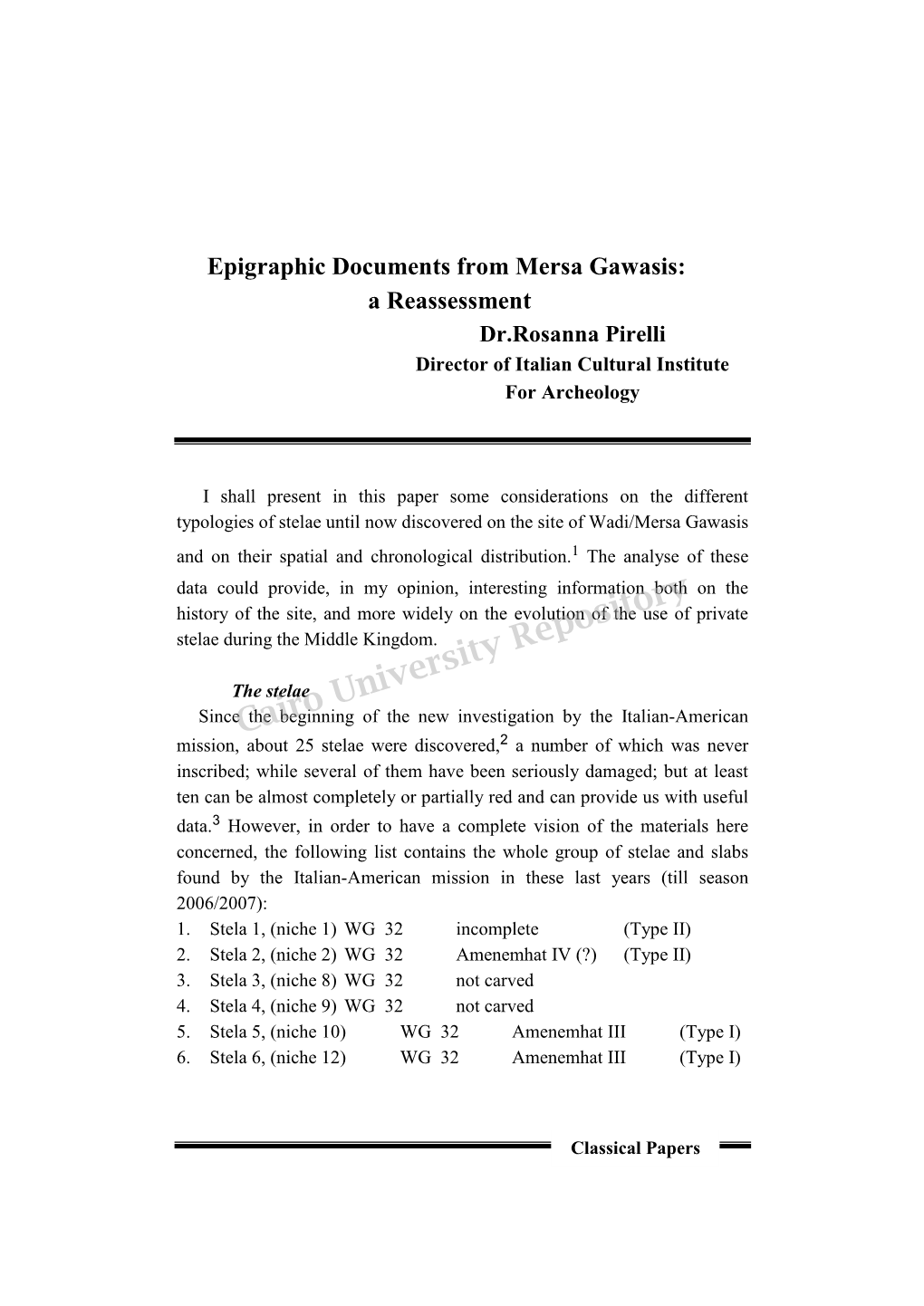 Epigraphic Documents from Mersa Gawasis: a Reassessment Dr.Rosanna Pirelli Director of Italian Cultural Institute for Archeology