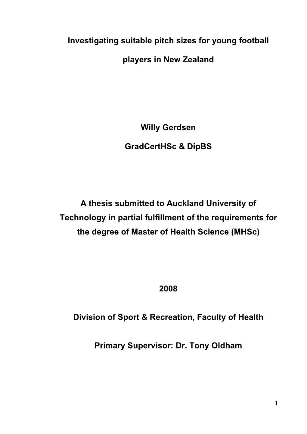 Investigating Suitable Pitch Sizes for Young Football Players in New Zealand Willy Gerdsen Gradcerthsc & Dipbs a Thesis