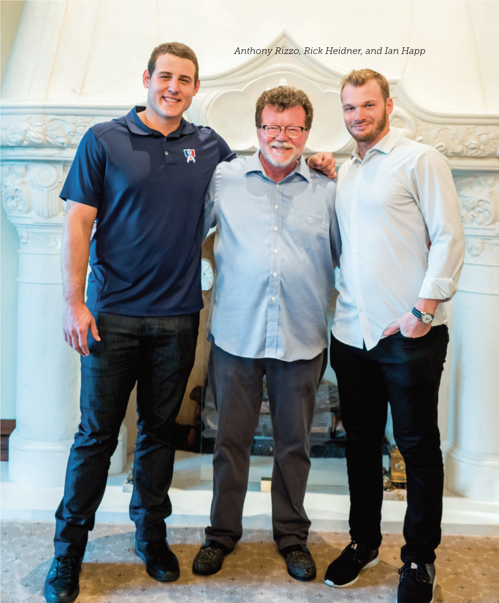 Anthony Rizzo, Rick Heidner, and Ian Happ Anthony Rizzo’S Triple Play