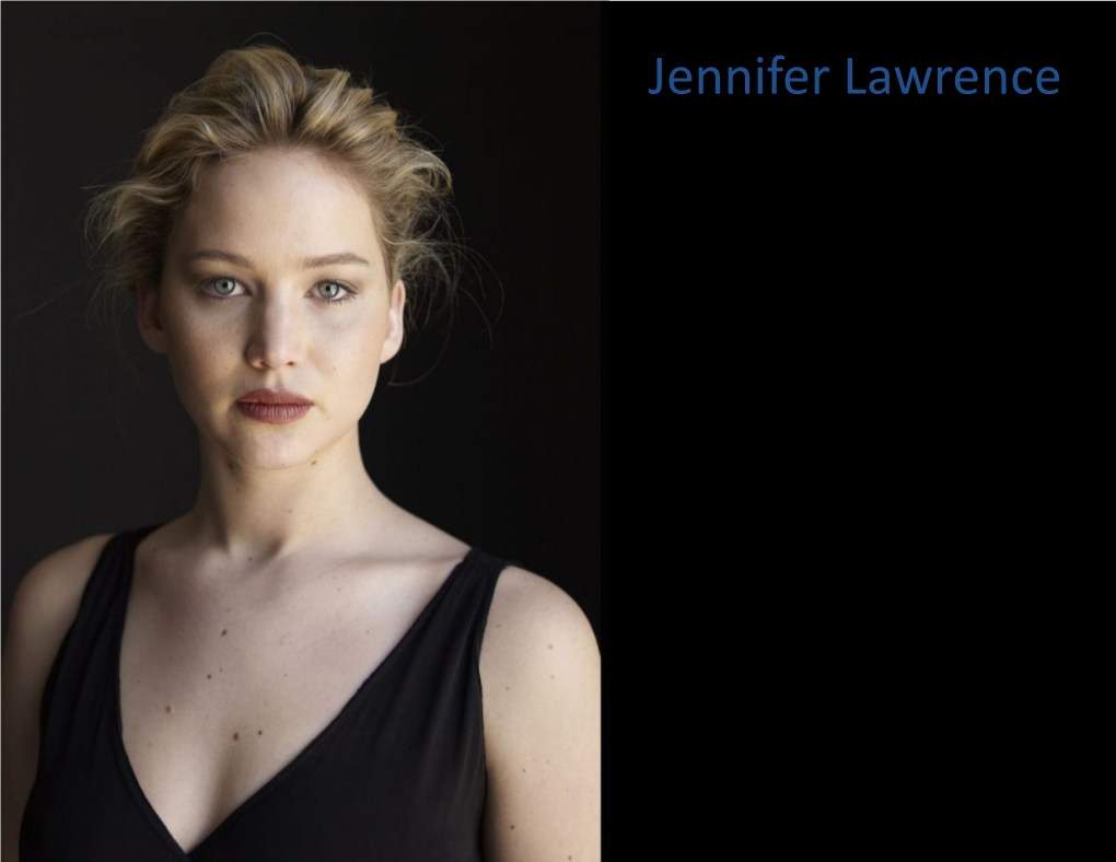 Jennifer Lawrence Content the Real Jennifer Jlaw’S Life Hobbies Reads Friends Music Awards References the Real Jennifer