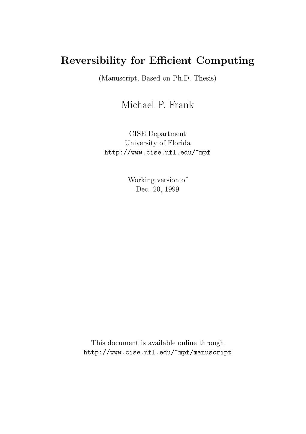 Reversibility for Efficient Computing Michael P. Frank