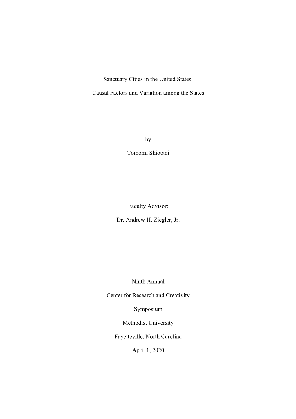 Sanctuary Cities in the United States: Causal Factors and Variation Among the States by Tomomi Shiotani Faculty Advisor: Dr