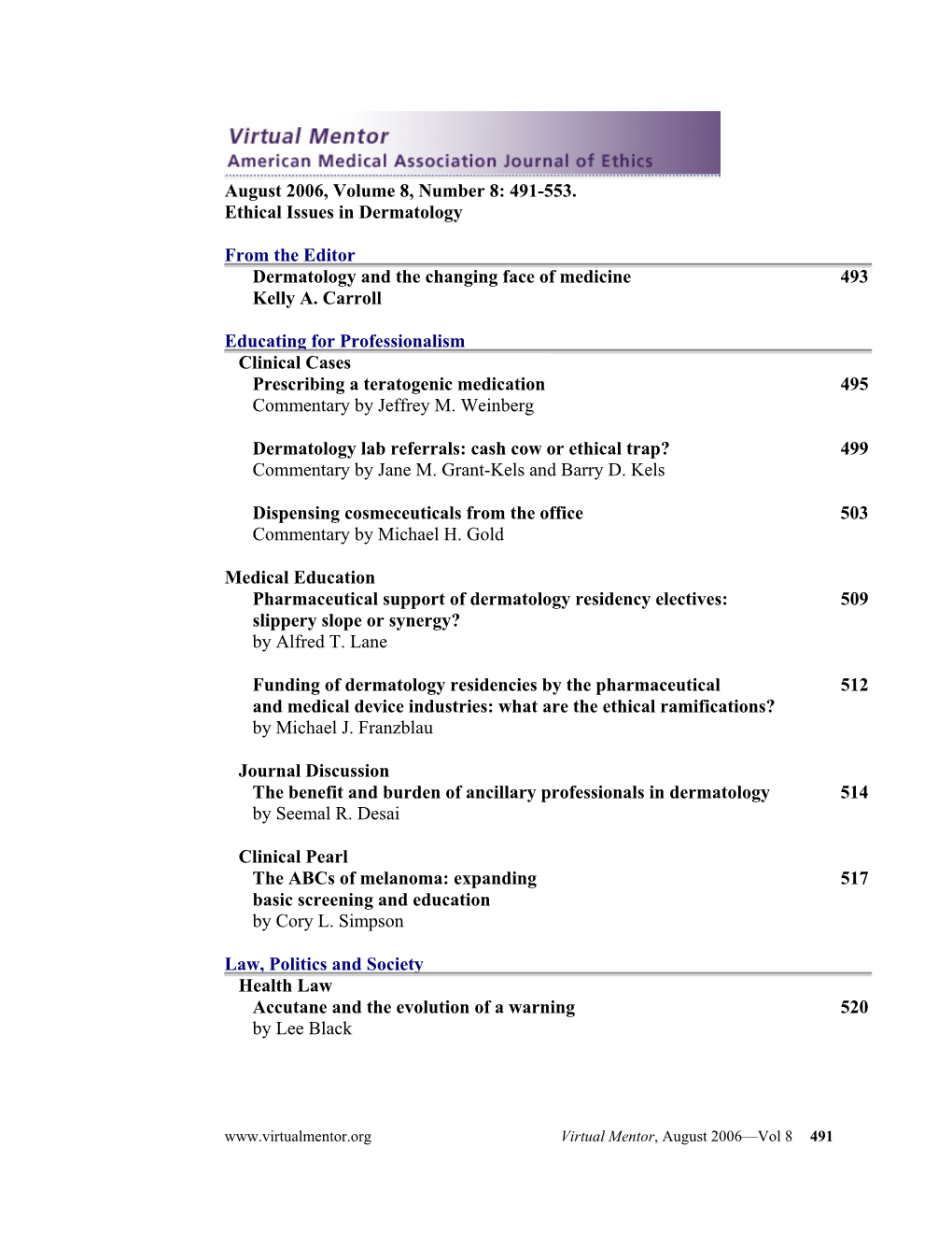 August 2006, Volume 8, Number 8: 491-553. Ethical Issues in Dermatology