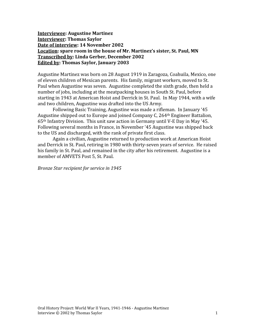 Augustine Martinez Interviewer: Thomas Saylor Date of Interview: 14 November 2002 Location: Spare Room in the House of Mr