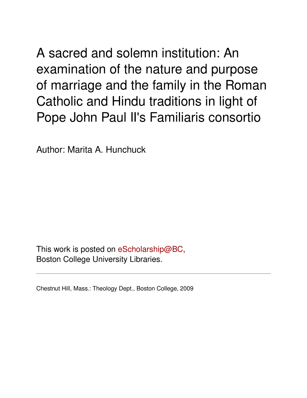 A Sacred and Solemn Institution: an Examination of the Nature and Purpose of Marriage and the Family in the Roman Catholic and H