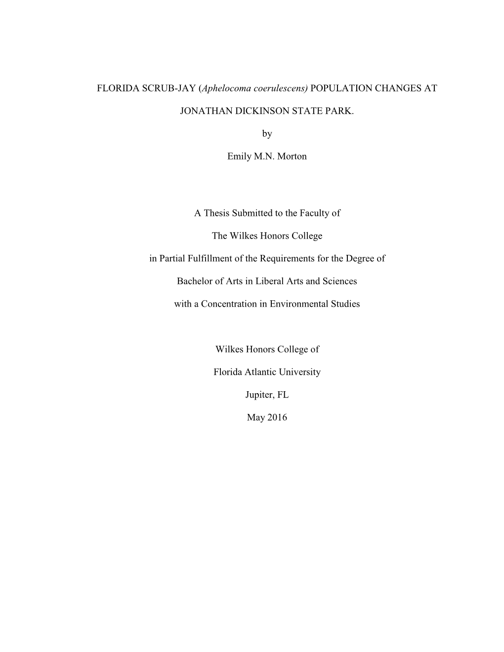 FLORIDA SCRUB-JAY (Aphelocoma Coerulescens) POPULATION CHANGES at JONATHAN DICKINSON STATE PARK. by Emily M.N. Morton a Thesis S
