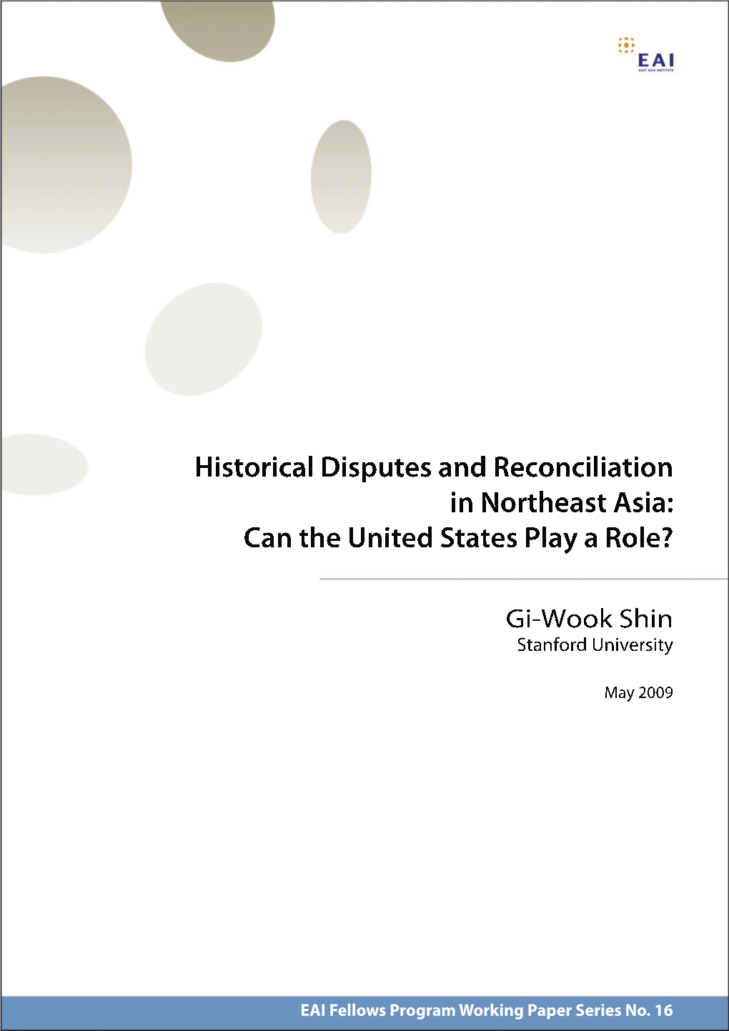 Historical Disputes and Reconciliation in Northeast Asia: Can the United States Play a Role?1