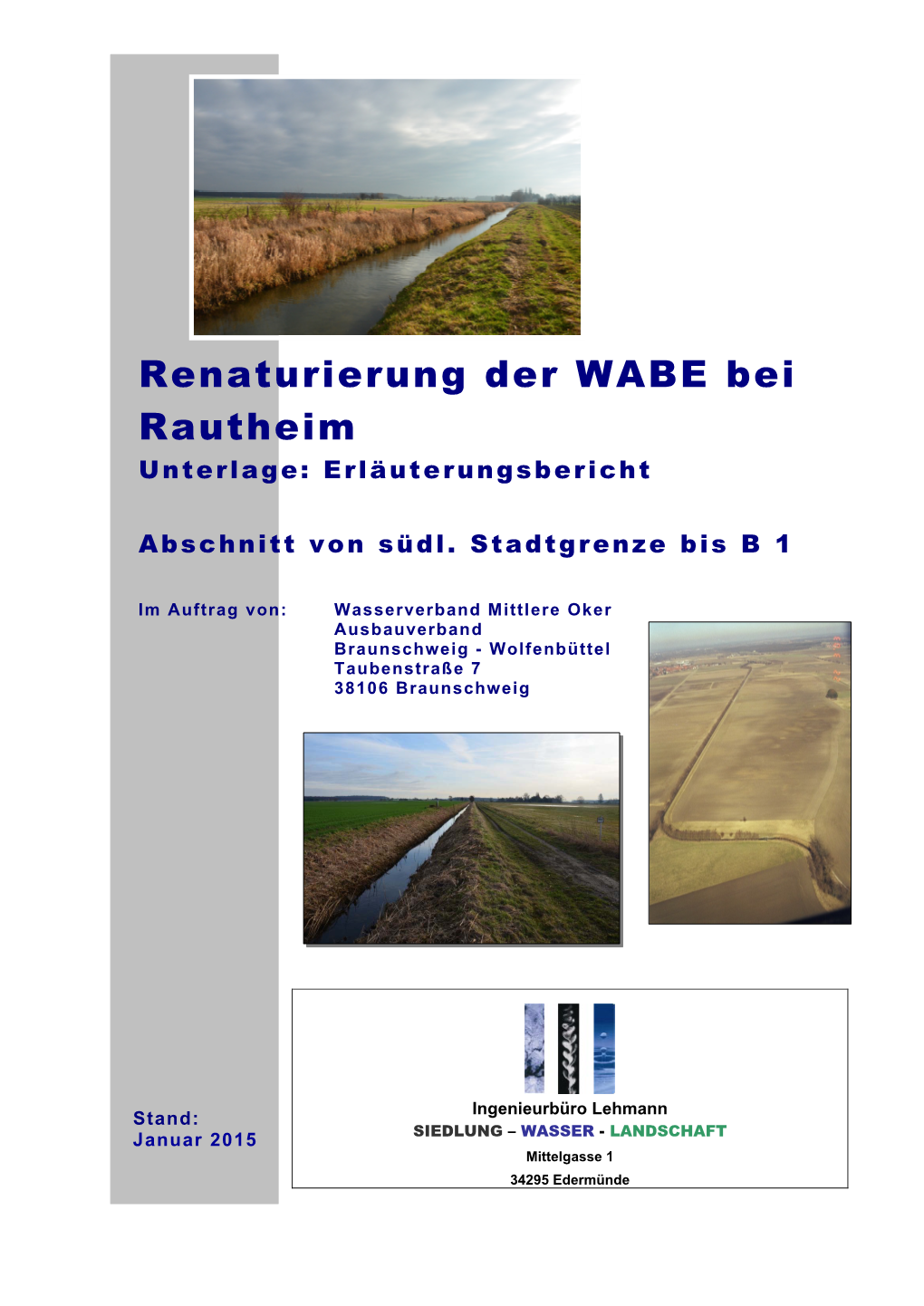 Renaturierung Der WABE Bei Rautheim Unterlage: Erläuterungsbericht