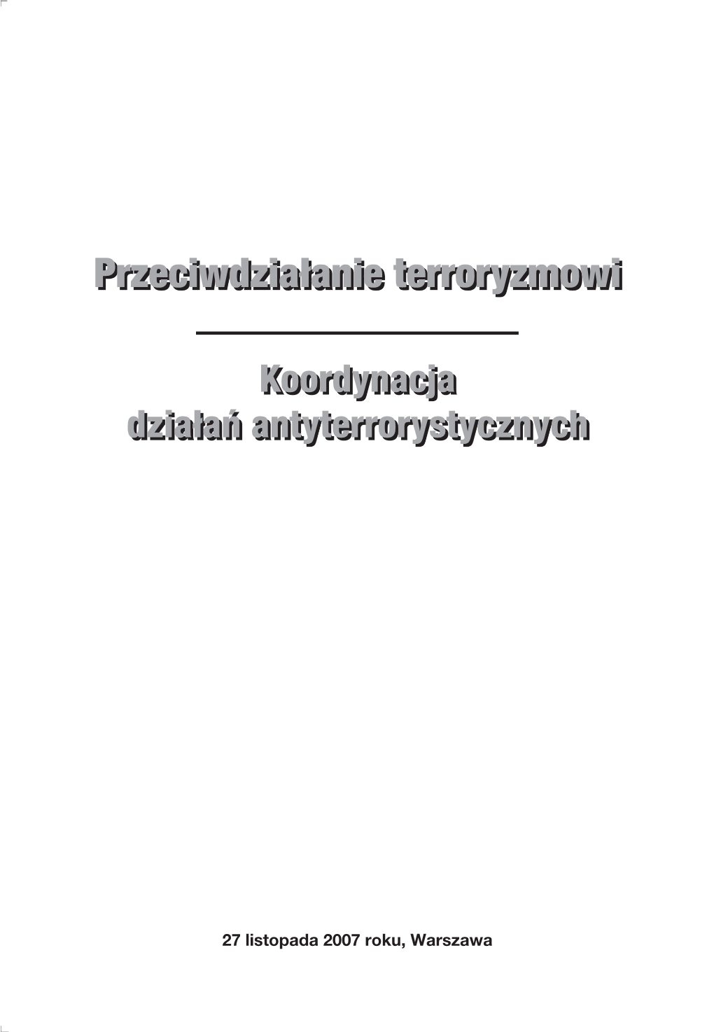 Przeciwdziałanie Terroryzmowi. Koordynacja Działań