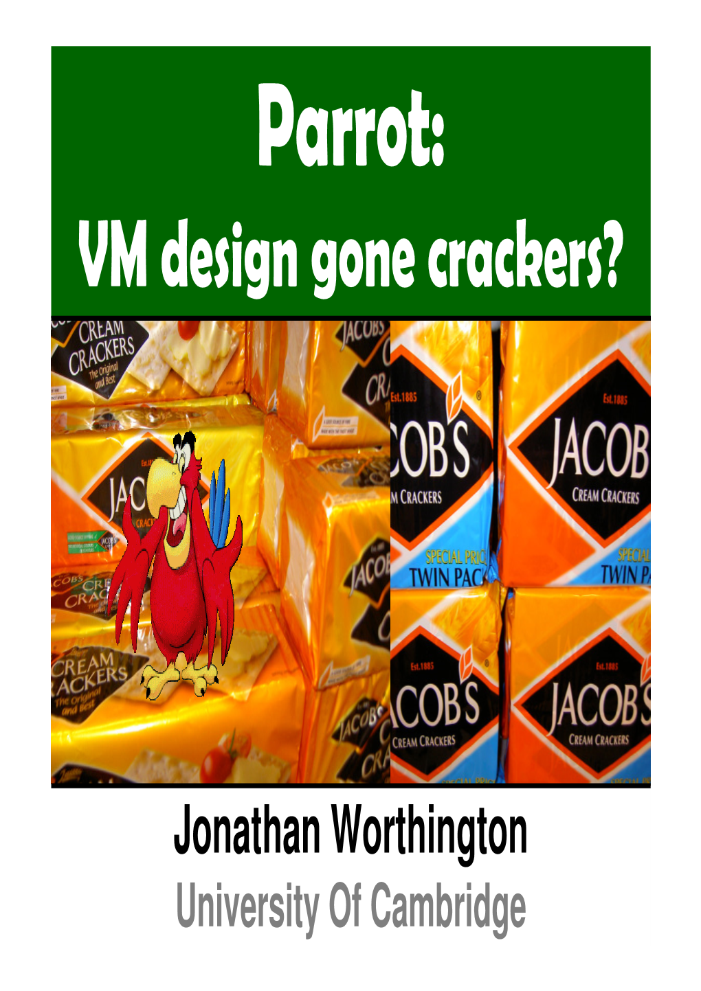 VM Design Gone Crackers?