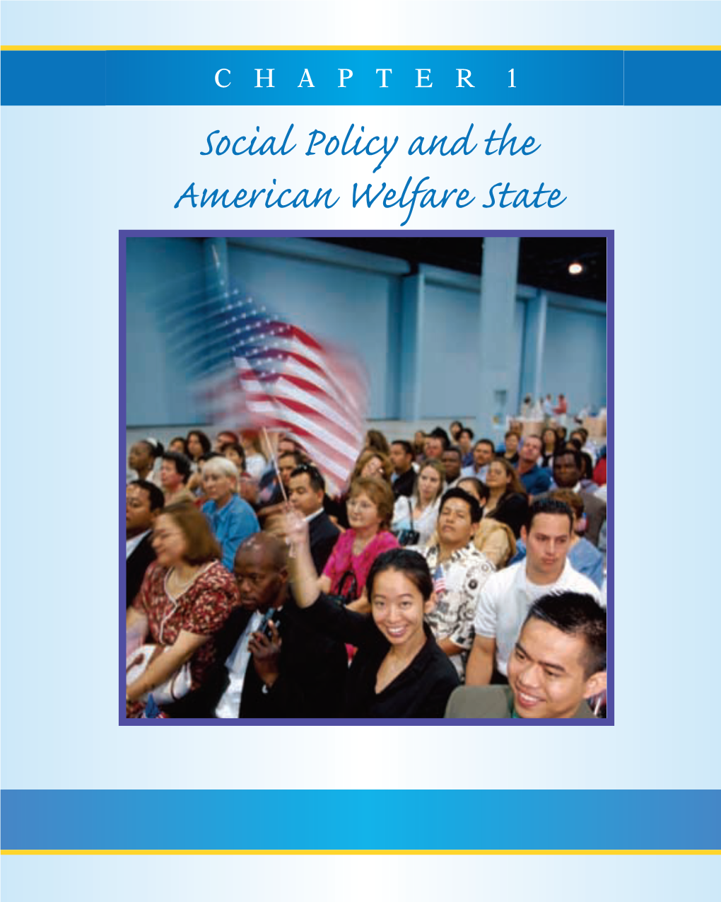 Social Policy and the American Welfare State M01 KARG7080 SE 06 C01.QXD 1/23/09 1:09 PM Page 2