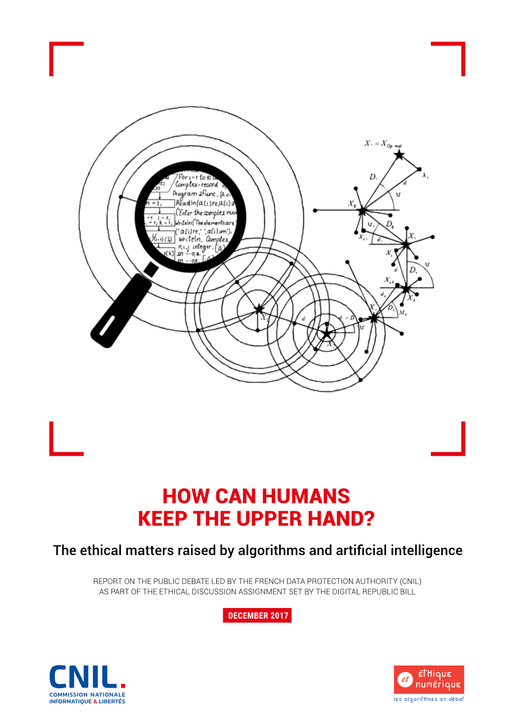 HOW CAN HUMANS KEEP the UPPER HAND? the Ethical Matters Raised by Algorithms and Artificial Intelligence