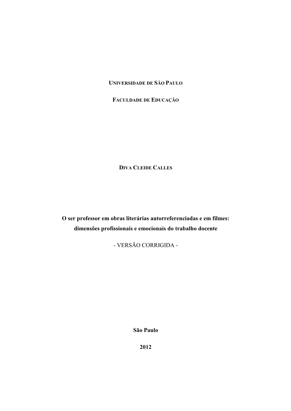 O Ser Professor Em Obras Literárias Autorreferenciadas E Em Filmes: Dimensões Profissionais E Emocionais Do Trabalho Docente