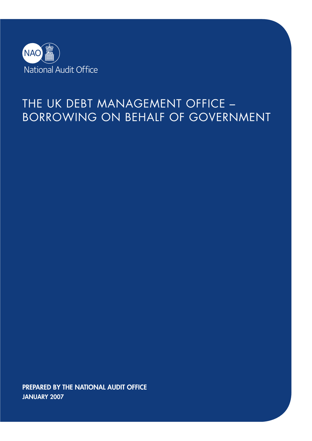 The Uk Debt Management Office – Borrowing on Behalf of Government