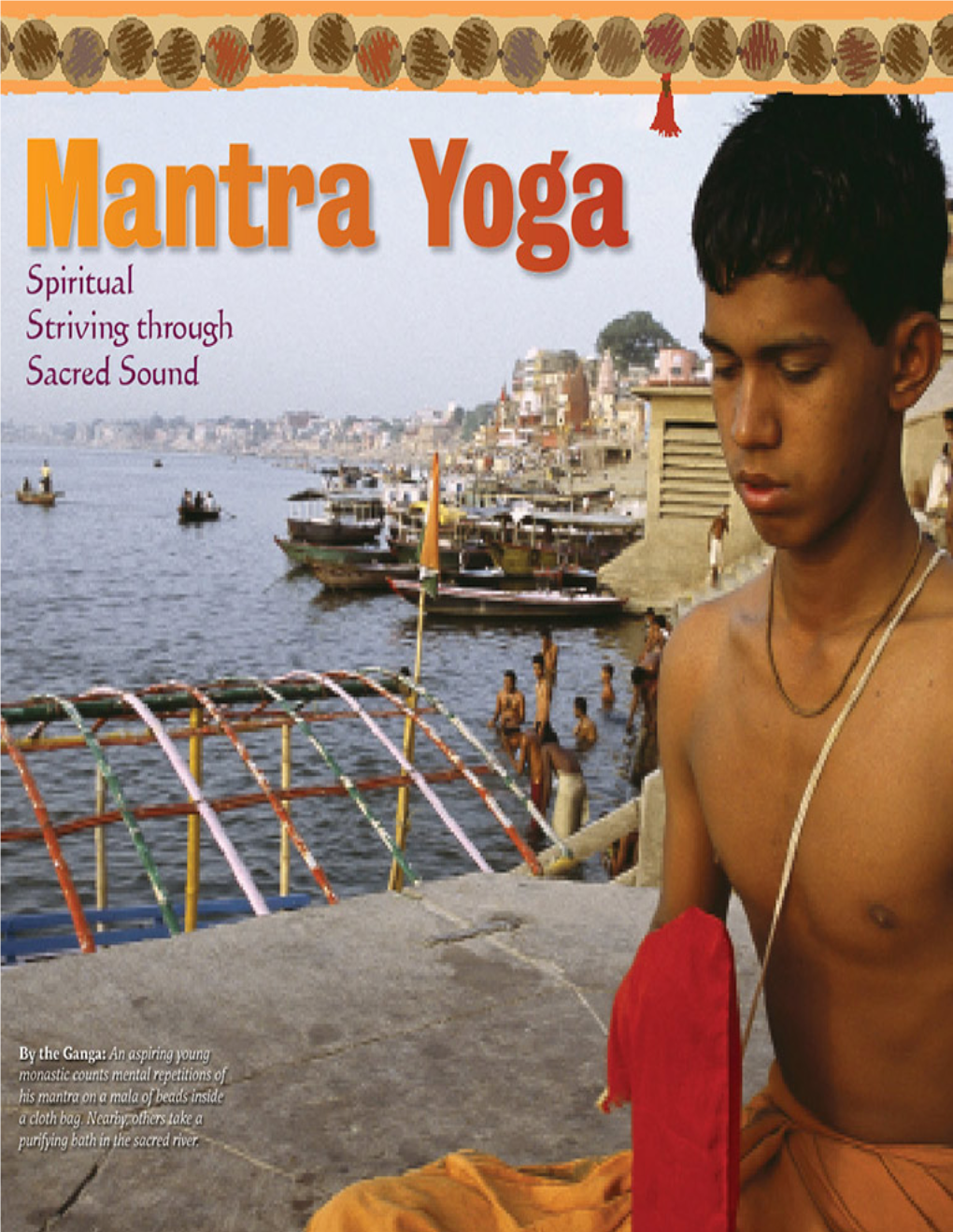 Mantra Yoga Sacred Sound the Recitation of Mantras, Known As Japa, Lies at the Very Heart of Hindu Practice