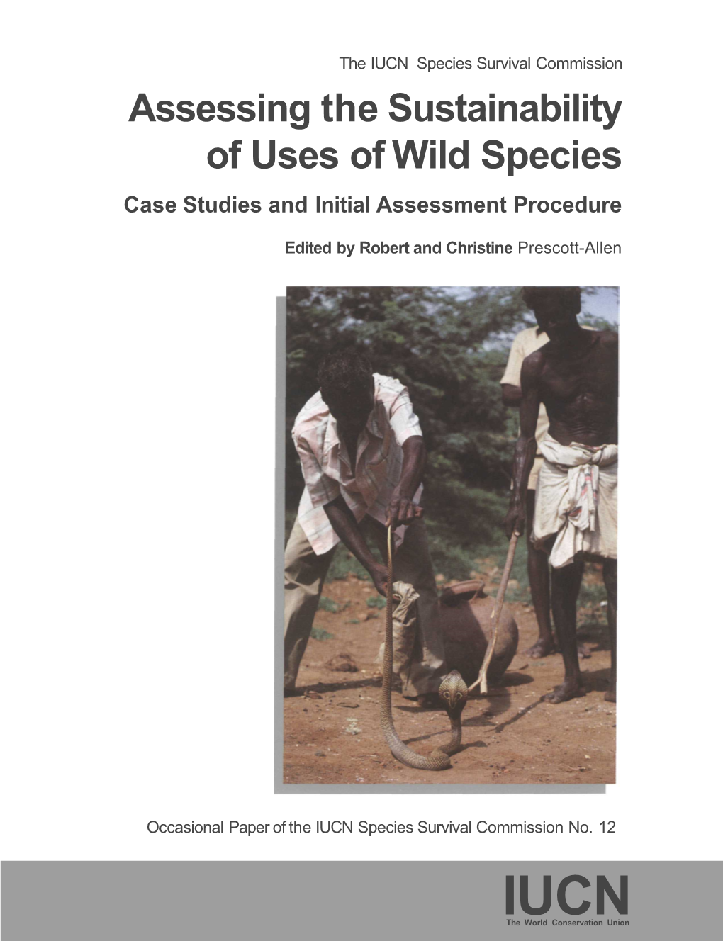 Assessing the Sustainability of Uses of Wild Species Case Studies and Initial Assessment Procedure