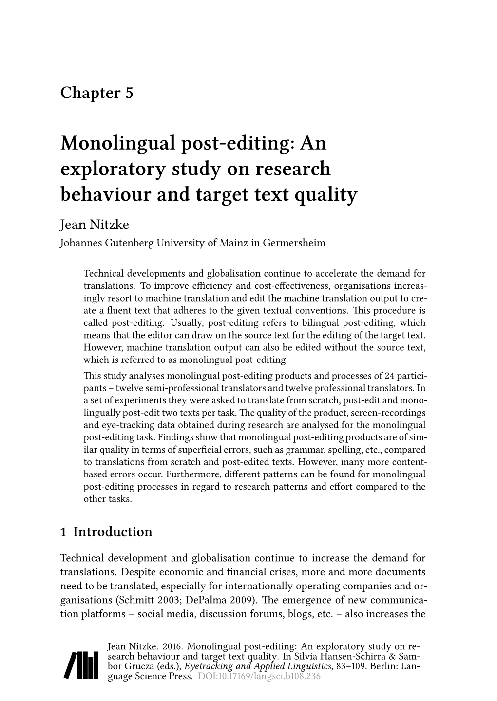 Monolingual Post-Editing: an Exploratory Study on Research Behaviour and Target Text Quality Jean Nitzke Johannes Gutenberg University of Mainz in Germersheim