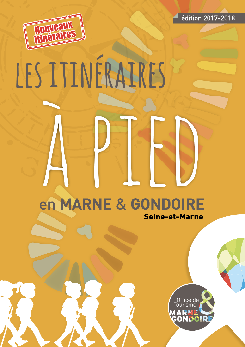 Les Itinéraires À Pied En MARNE & GONDOIRE Seine-Et-Marne Édito L’ Office De Tourisme De Marne Et Gondoire Sommaire