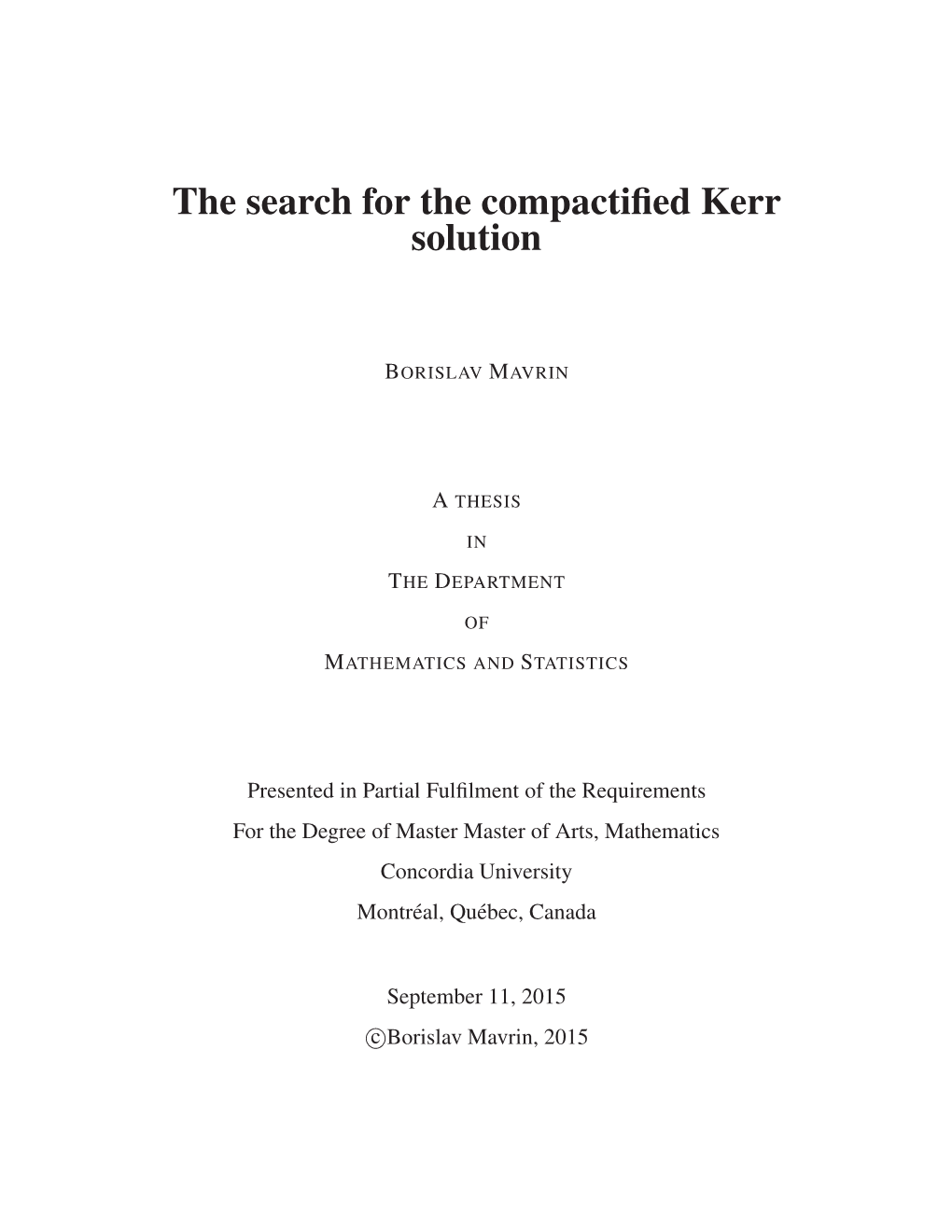 The Search for the Compactified Kerr Solution