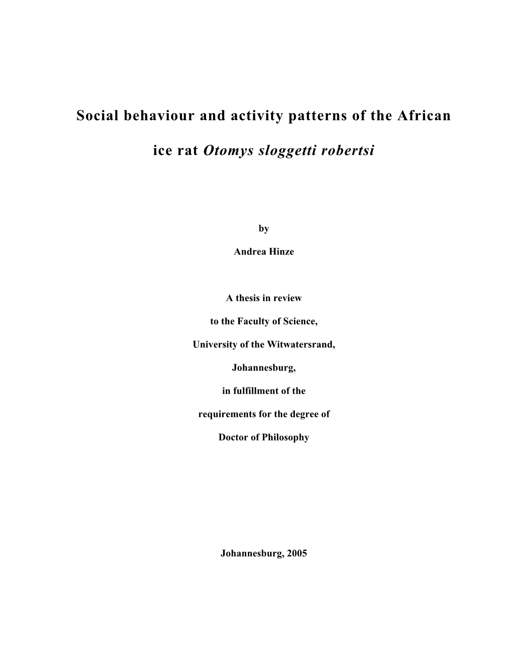 Social Behaviour and Activity Patterns of the African Ice Rat Otomys Sloggetti Robertsi