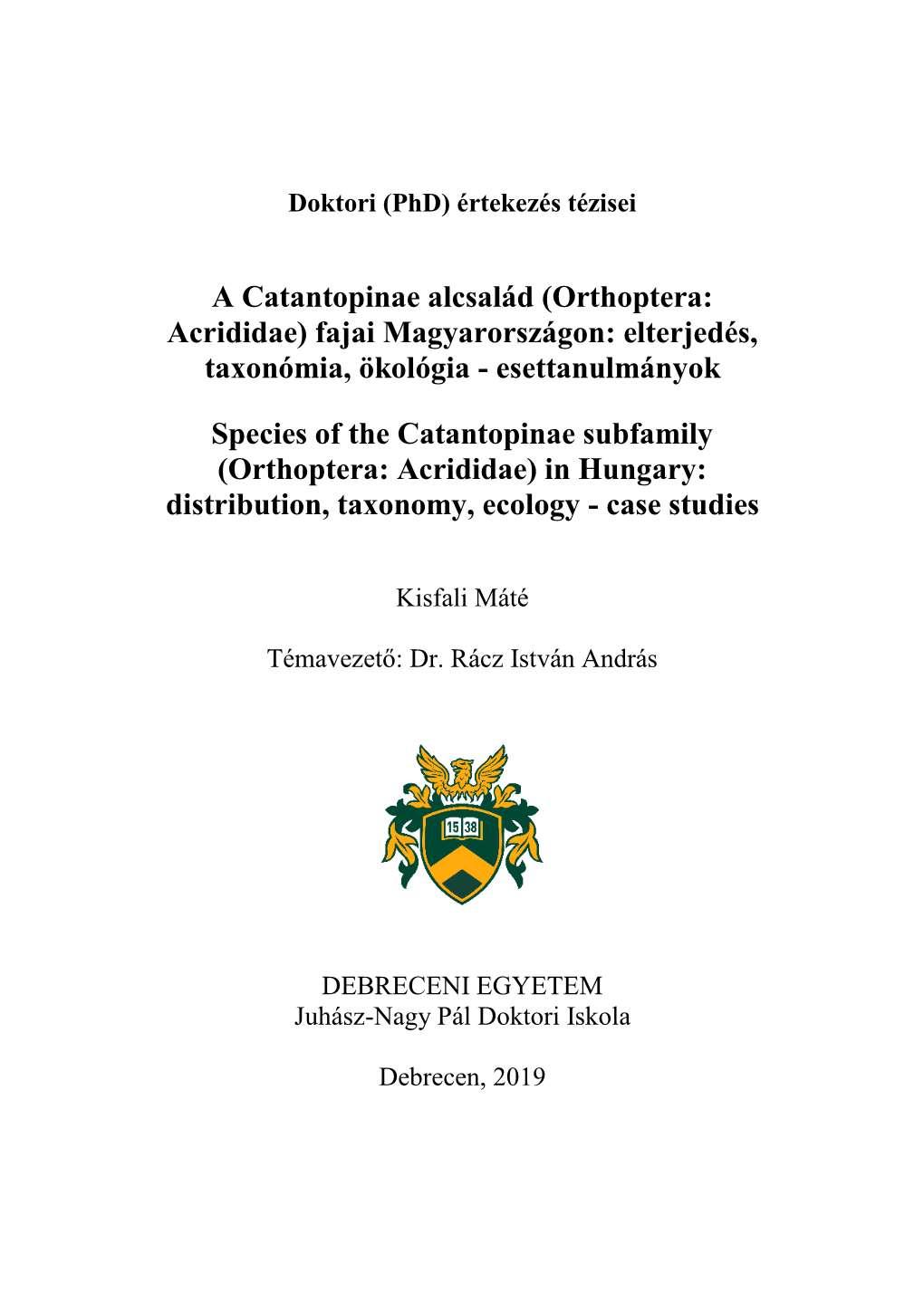 Orthoptera: Acrididae) Fajai Magyarországon: Elterjedés, Taxonómia, Ökológia - Esettanulmányok