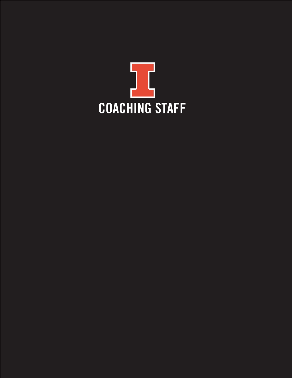 Coaching Staff the Coaching Staff Head Coach Tyra Perry // Fourth Season “It Is a Great Honor to Be Named the Head Softball Coach at the University of Illinois