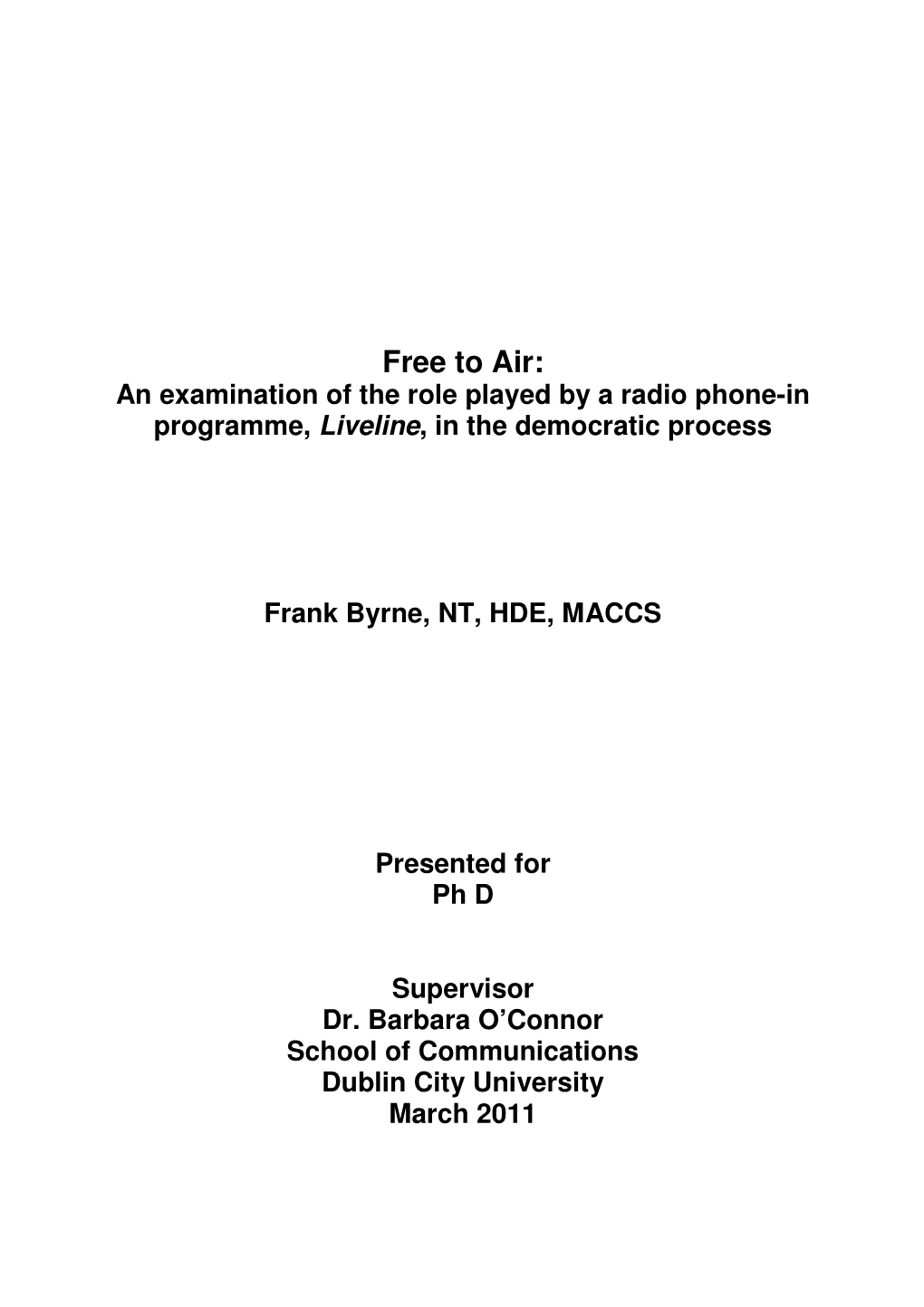 Free to Air: an Examination of the Role Played by a Radio Phone-In Programme, Liveline , in the Democratic Process