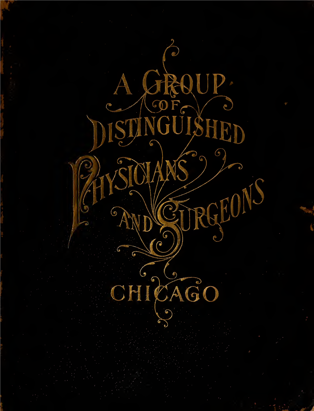 A Group of Distinguished Physicians and Surgeons of Chicago; A