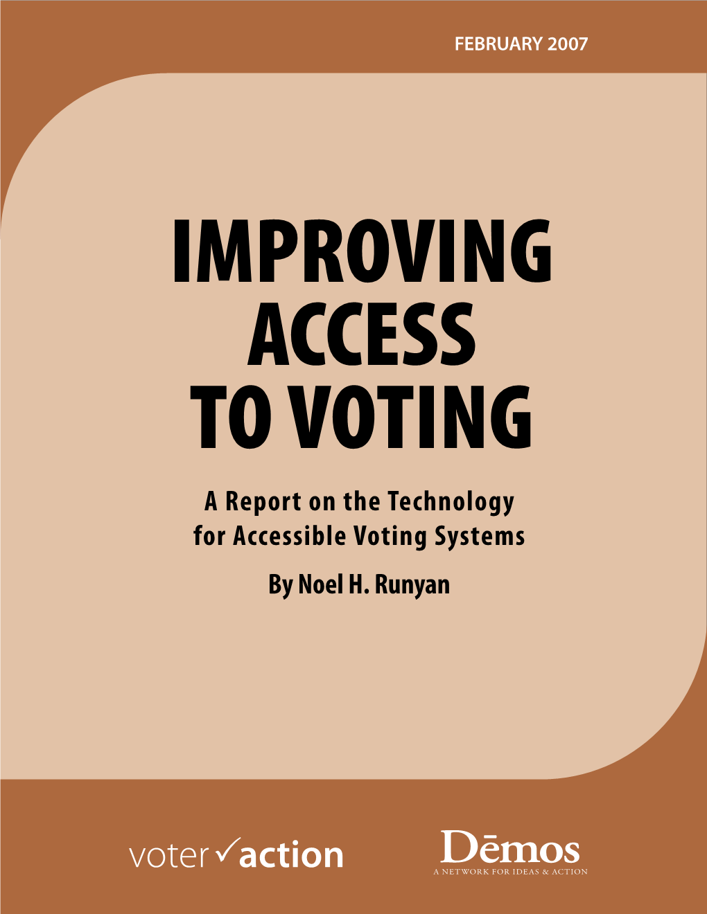 IMPROVING ACCESS to VOTING a Report on the Technology for Accessible Voting Systems by Noel H