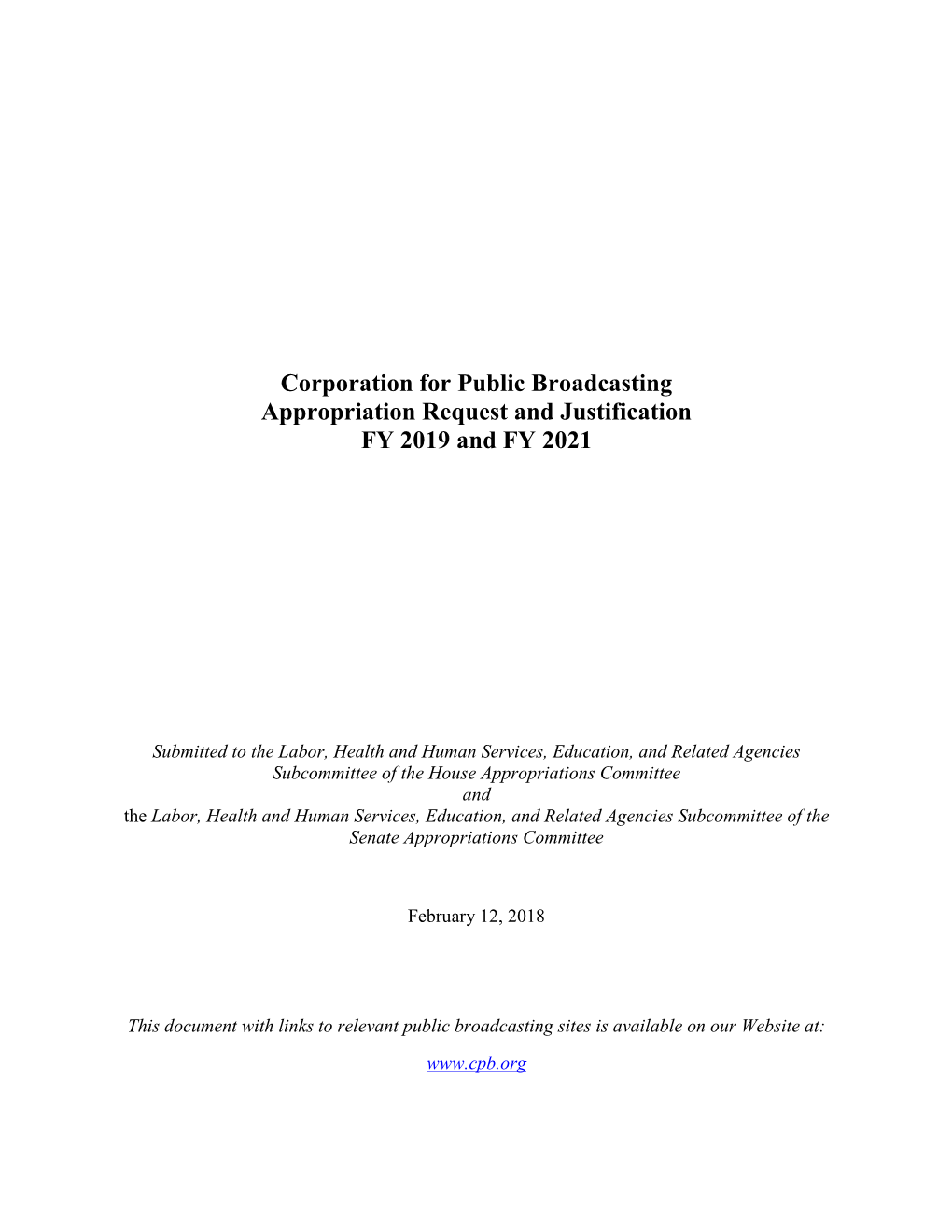 Corporation for Public Broadcasting Appropriation Request and Justification FY 2019 and FY 2021