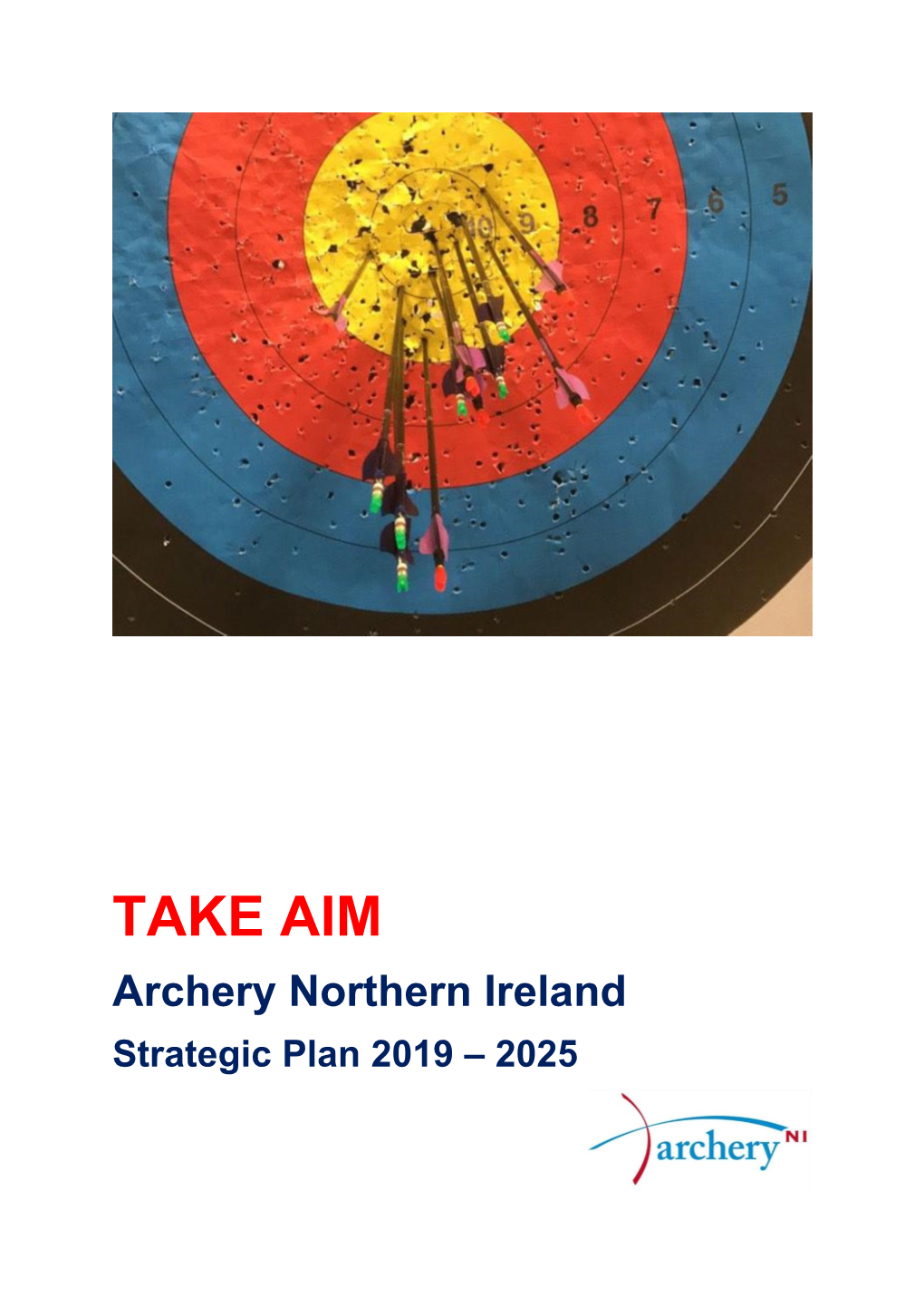 TAKE AIM Archery Northern Ireland Strategic Plan 2019 – 2025