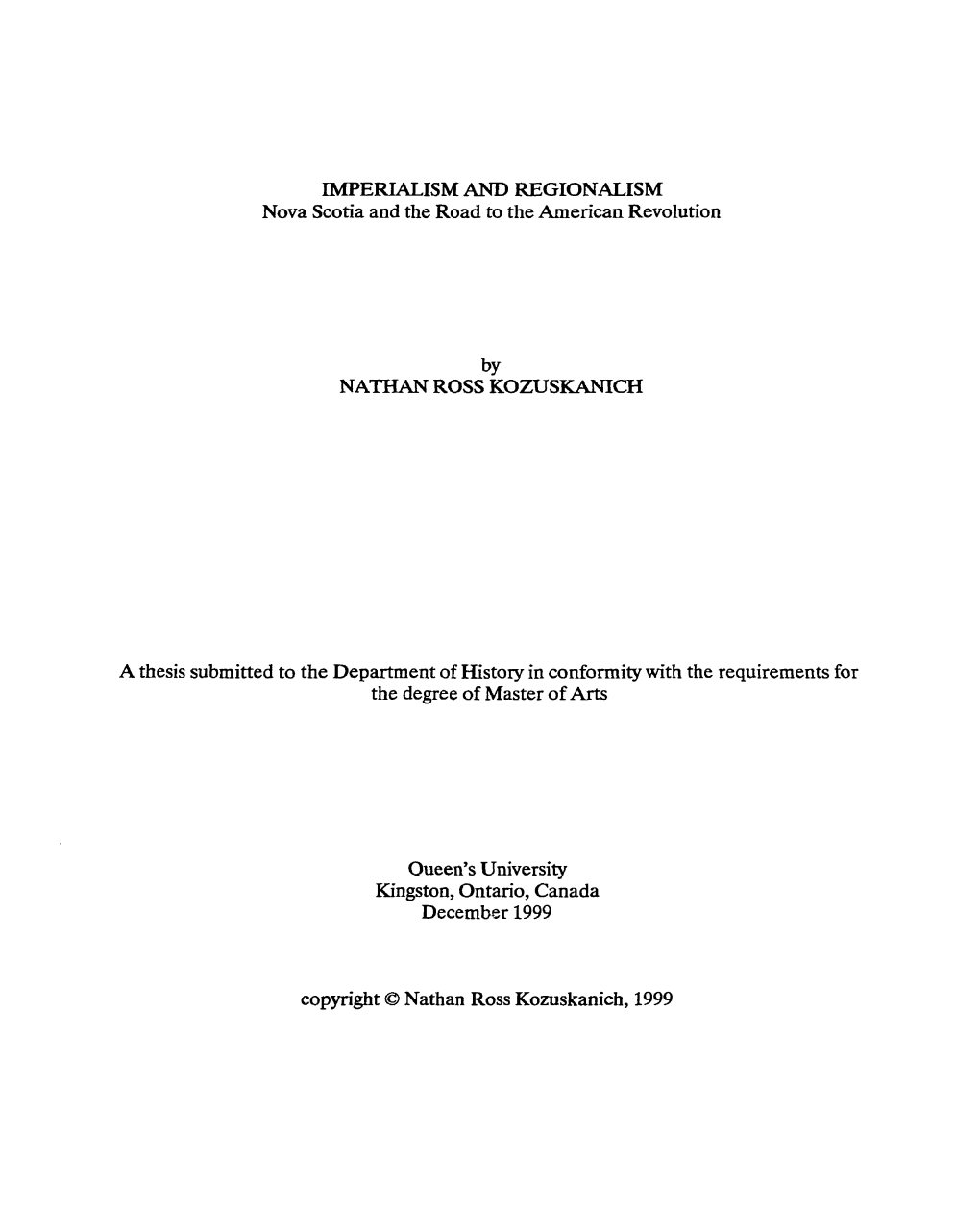 IMPERIALISM and REGIONALISM by NATHAN ROSS KOZUSKANICH a Thesis Submitted to the Department of History in Confomity with The