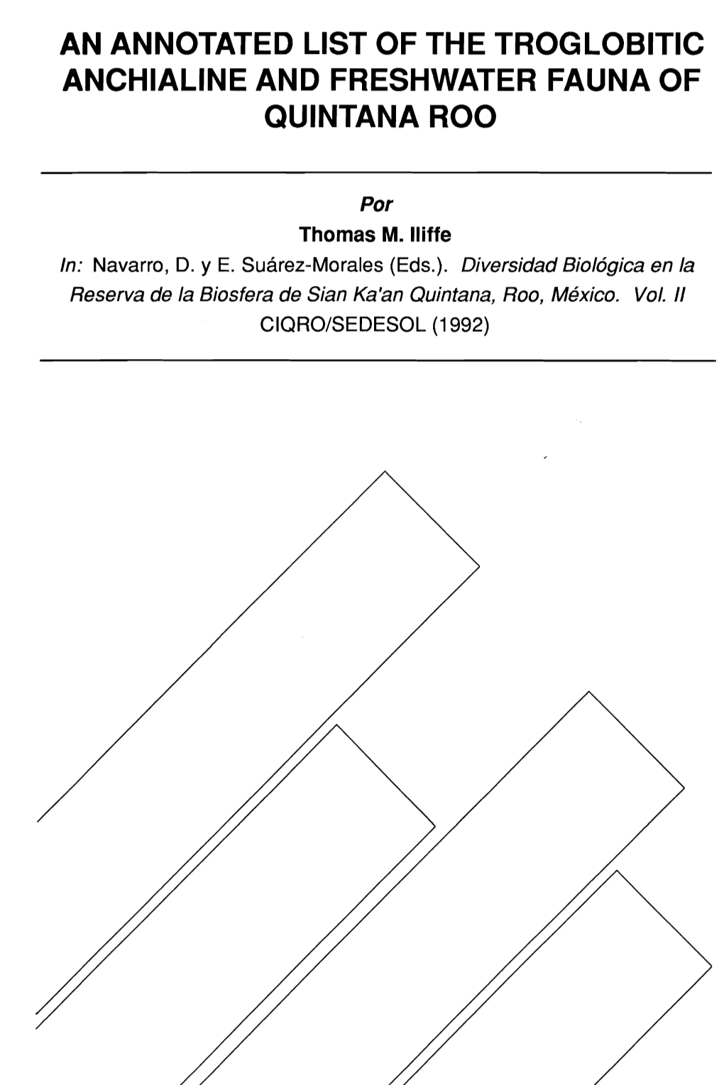 AN ANNOTATED LIST of the Troglobltlc Anchlallne and FRESHWATER FAUNA of QUINTANA ROO