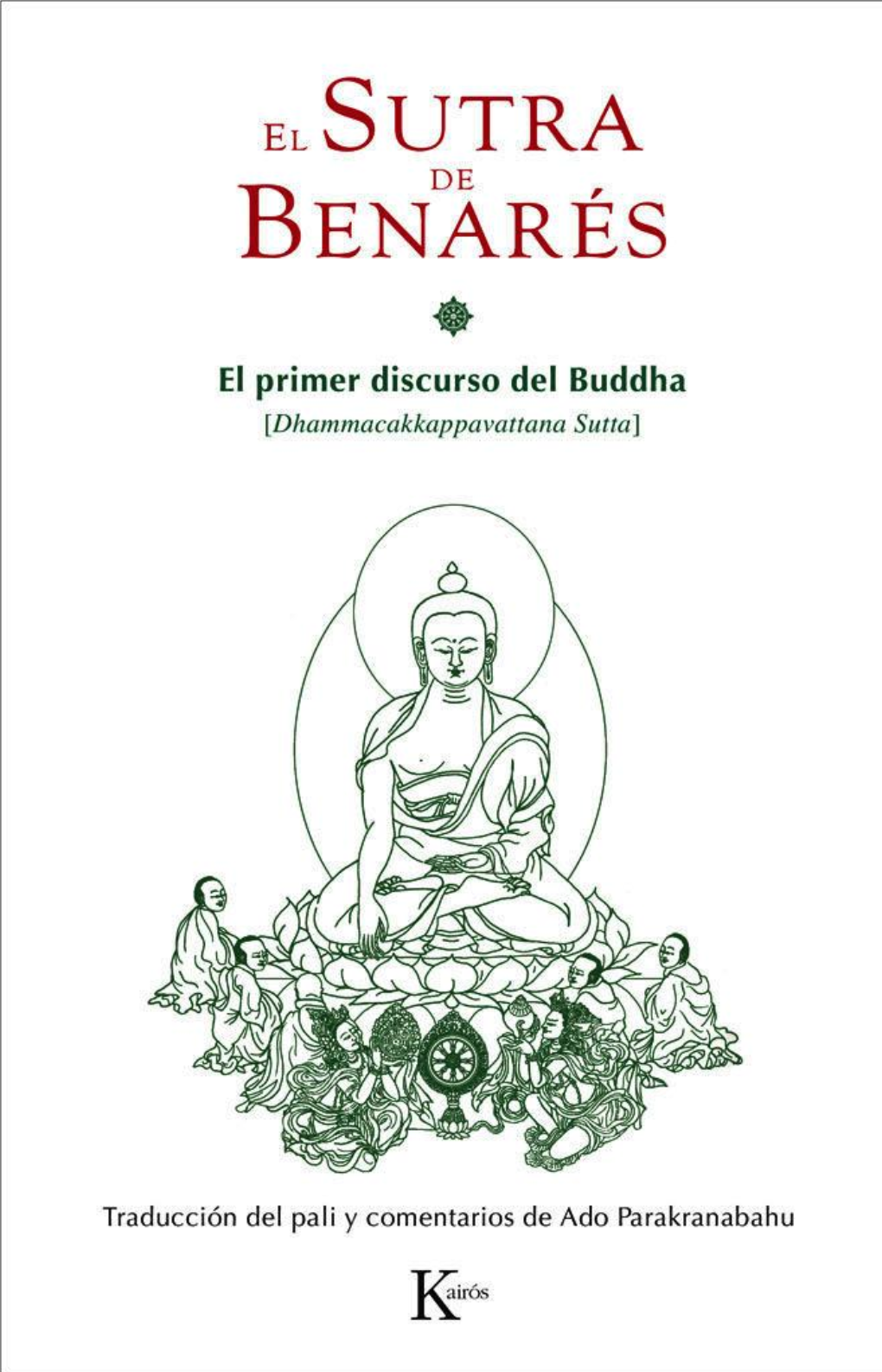 El Sutra De Benares: El Primer Discurso Del Buddha