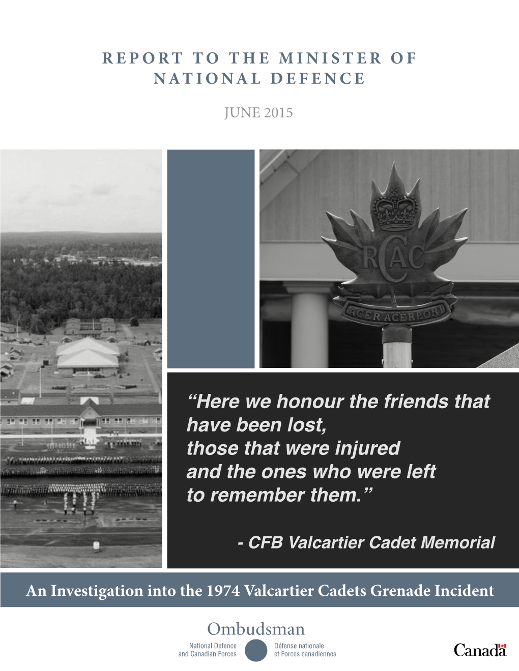 Here We Honour the Friends That Have Been Lost, Those That Were Injured and the Ones Who Were Left to Remember Them.”