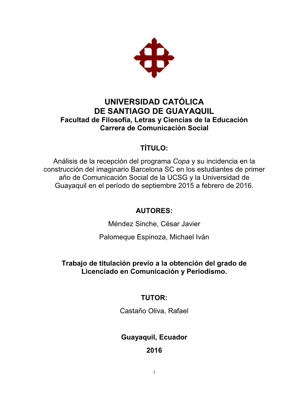 UNIVERSIDAD CATÓLICA DE SANTIAGO DE GUAYAQUIL Facultad De Filosofía, Letras Y Ciencias De La Educación Carrera De Comunicación Social